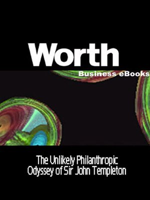 cover image of Worth Business eBooks: The Unlikely Philanthropic Odyssey of Sir John Templeton